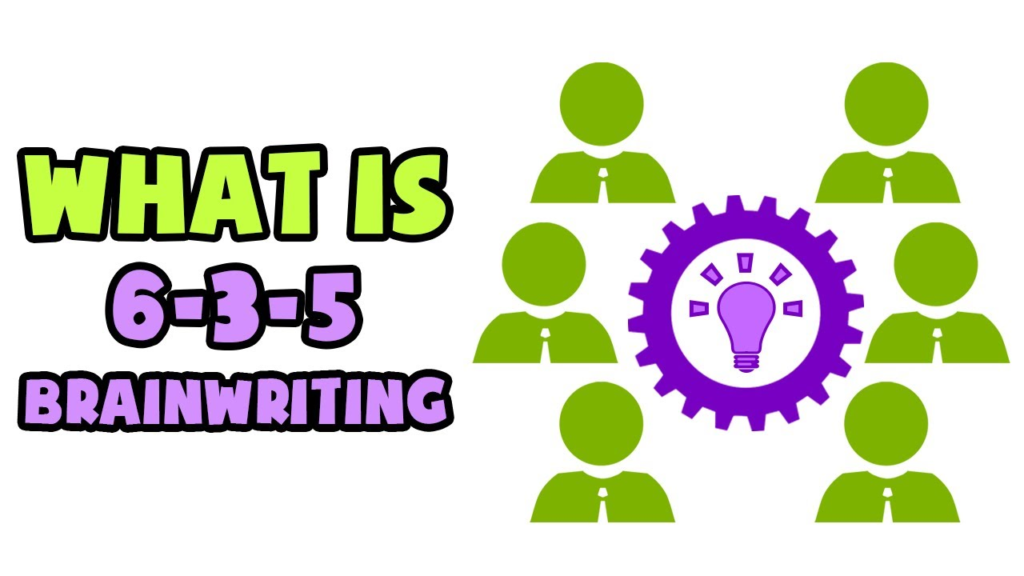 How To Conduct 6-3-5 Brainwriting With 6 Simple Steps 