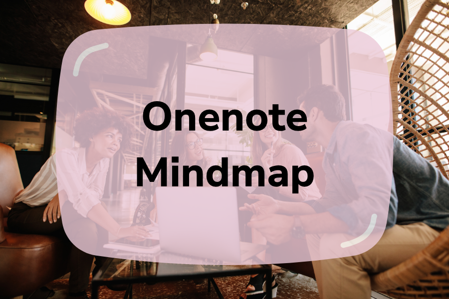 Seamlessly Experience OneNote Mindmap With 4 Steps 