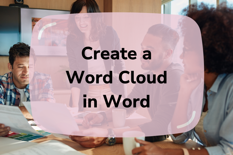 How To Create A Word Cloud In Word | A Detailed Guide 2024