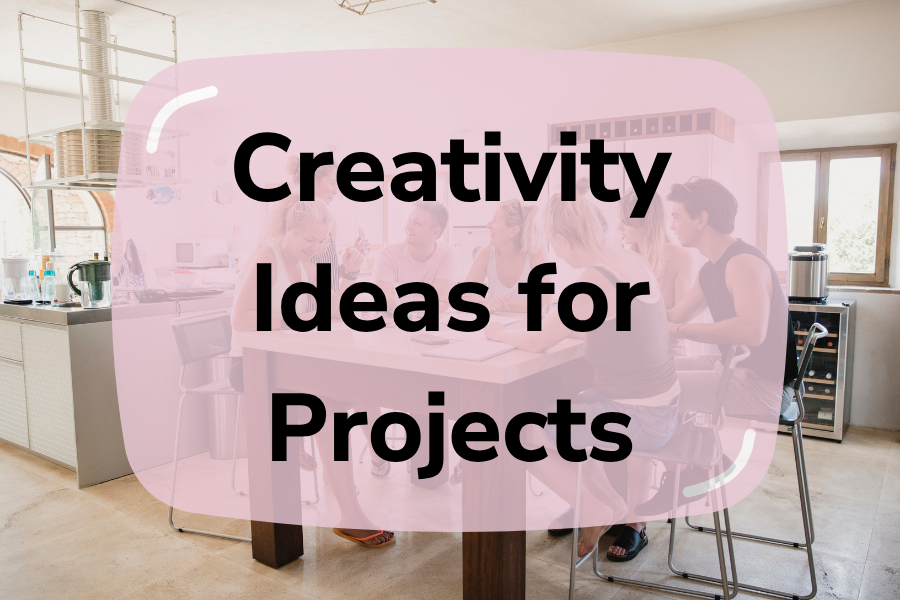 9 Best Creativity Ideas For Projects That Will Amaze You | 2024 Reveals