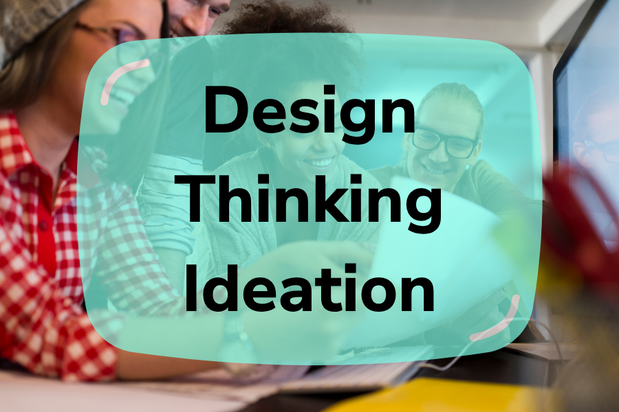 What Is Design Thinking Ideation? A Comprehensive Guide 2024 